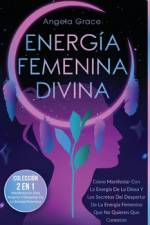 Energía Femenina Divina af Angela Grace