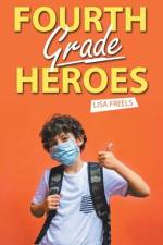 Fourth Grade Heroes af Lisa Freels