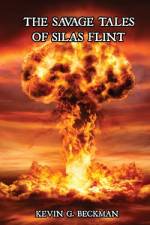 THE SAVAGE TALES OF SILAS FLINT af Kevin G. Beckman