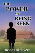 The Power of Being Seen af Roger Saillant