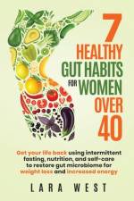 7 Healthy Gut Habits For Women Over 40 af Lara West