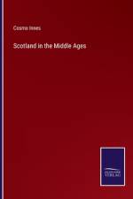 Scotland in the Middle Ages af Cosmo Innes