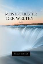 Meistgeliebter der Welten af Shahnam Izadpanah