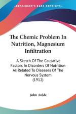 The Chemic Problem In Nutrition, Magnesium Infiltration af John Aulde