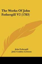 The Works Of John Fothergill V2 (1783) af John Fothergill