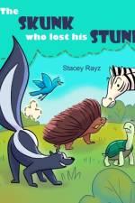 The Skunk Who Lost His Stunk: A story about being kind af Stacey Rayz