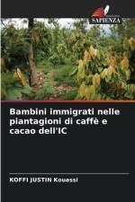 Bambini immigrati nelle piantagioni di caffè e cacao dell'IC af Koffi Justin Kouassi