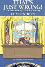 That's Just Wrong! (a collection of sketch comedy) af Charles Horn