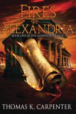 Fires of Alexandria af Thomas K. Carpenter