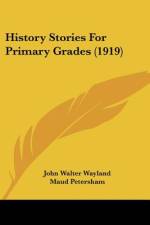 History Stories For Primary Grades (1919) af John Walter Wayland