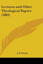 Lectures And Other Theological Papers (1883) af J. B. Mozley