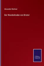 Der Wunderknabe von Bristol af Alexander Buchner