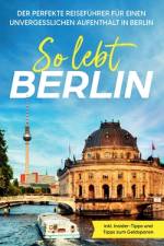 So lebt Berlin af Valentin Spier