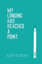 My Longing Has Reached a Point af Josh Fulton