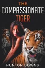 The Compassionate Tiger af Hunton Downs