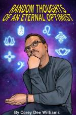 Random Thoughts of an Eternal Optimist af Corey Dee Williams