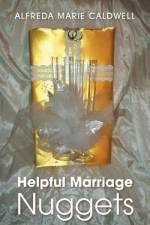 Helpful Marriage Nuggets af Alfreda Marie Caldwell