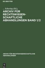 Archiv für rechtswissenschaftliche Abhandlungen Band 1/2 af . . . Schering