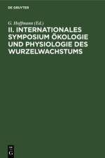 II. Internationales Symposium Okologie und Physiologie des Wurzelwachstums