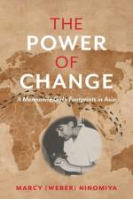 The Power of Change af Marcy (Weber) Ninomiya