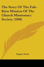The Story Of The Fuh-Kien Mission Of The Church Missionary Society (1890) af Eugene Stock