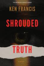 Shrouded Truth af Ken Francis