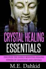 Crystal Healing Essentials af M E Dahkid