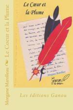 Le Coeur et la Plume af Morgane Marolleau