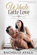 Whole Latte Love af Rachelle Ayala
