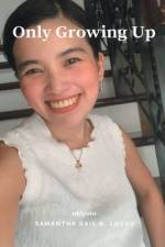 Only Growing Up af Samantha Gail B. Lucas