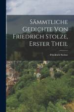Sämmtliche Gedichte von Friedrich Stolze, erster Theil af Friedrich Stoltze