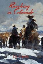Ranching in Colorado af Stephanie Martin