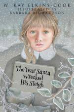 The Year Santa Wrecked His Sleigh af W. Kay Elkins-Cook