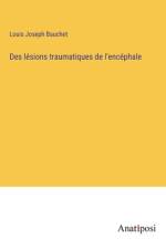 Des lésions traumatiques de l'encéphale af Louis Joseph Bauchet