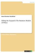 Lifting the Eyepatch. The Business Models of Piracy af Hans-Christian Stockfisch