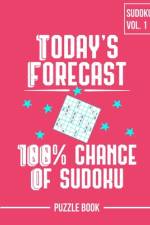 Today's Forecast 100 Percent Chance of Sudoku Puzzle Book Volume 1 af Andre Tobisch