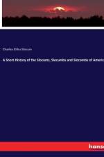 A Short History of the Slocums, Slocumbs and Slocombs of America af Charles Elihu Slocum