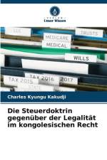 Die Steuerdoktrin gegenüber der Legalität im kongolesischen Recht af Charles Kyungu Kakudji