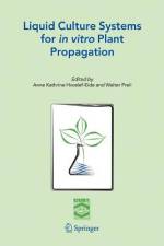 Liquid Culture Systems for in vitro Plant Propagation af A. K. Hvoslef-Eide