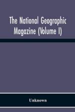 National Geographic Magazine (Volume I) af Unknown