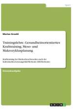 Trainingslehre. Gesundheitsorientiertes Krafttraining, Meso- und Makrozyklusplanung af Marius Groehl