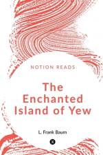 The Enchanted Island of Yew af L. Frank