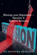 Winning Over Depression - Discover a Road to Recovery af Ms. Shishira
