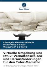 Virtuelle Umgebung und Ethik: Verhaltensweisen und Herausforderungen für den Tutor-Mediator af Elisangela Menezes Almeida