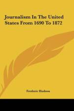 Journalism In The United States From 1690 To 1872 af Frederic Hudson