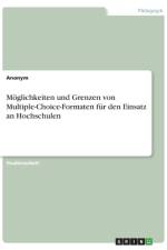 Möglichkeiten und Grenzen von Multiple-Choice-Formaten für den Einsatz an Hochschulen af Frieda von Meding