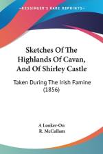Sketches Of The Highlands Of Cavan, And Of Shirley Castle af A Looker-On