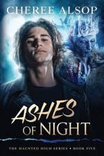THE HAUNTED HIGH SERIES BOOK 5- ASHES OF af Cheree Alsop