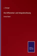 Die Differential- und Integralrechnung af J. Dienger