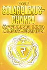 Das Solarplexus-Chakra öffnen und ausgleichen af Sherry Lee